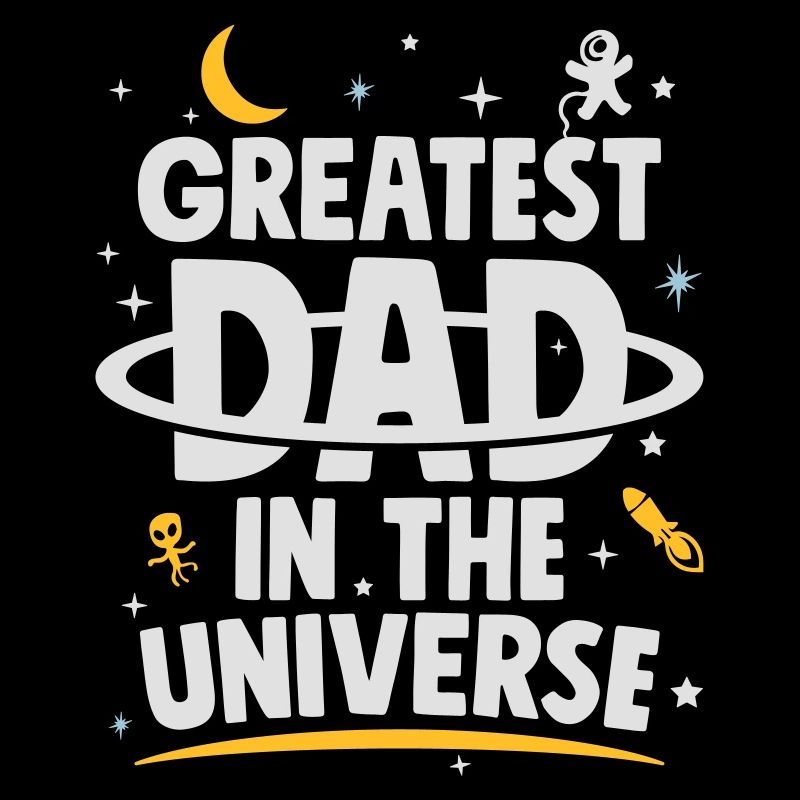 vatertag geschenk - Greatest Dad In The Universe