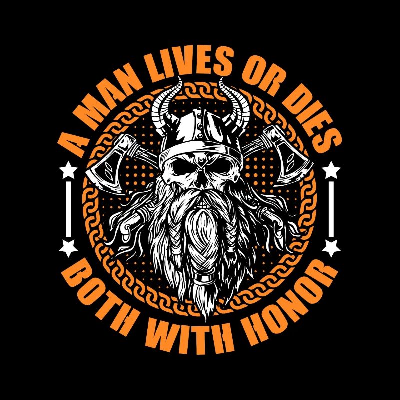 A man lives or dies both with honor Vikings