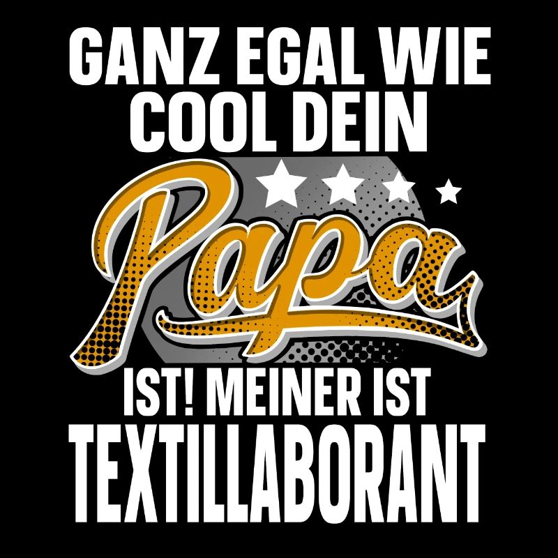 Textillaborant Papa Vater Vatertag Cooler Papa