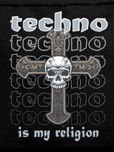 Techno is my religion