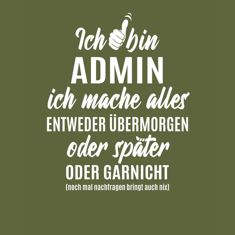Ich bin Admin ich mache alles später