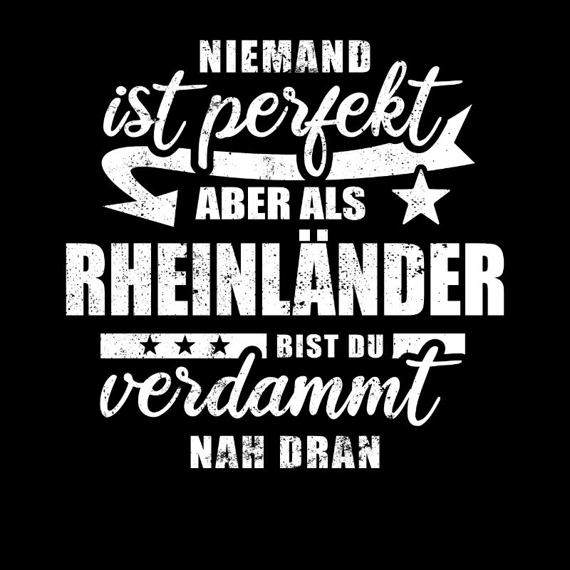 Niemand ist perfekt - Rheinländer - Spruch