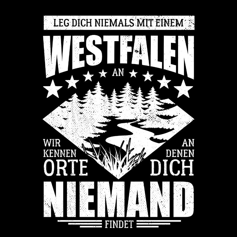 Leg dich nicht mit einem Westfalen an - Spruch
