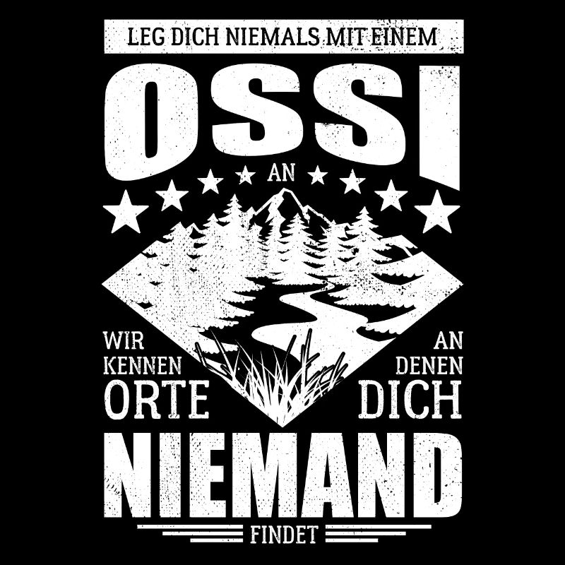 Leg dich niemals mit einem Ossi an - Spruch