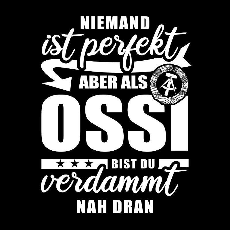 Niemand ist perfekt - Ossi - Spruch