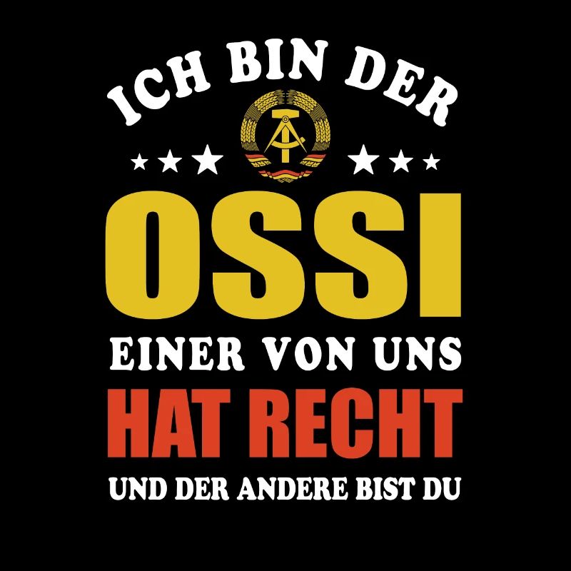Ich bin der Ossi einer von uns hat Recht - Spruch