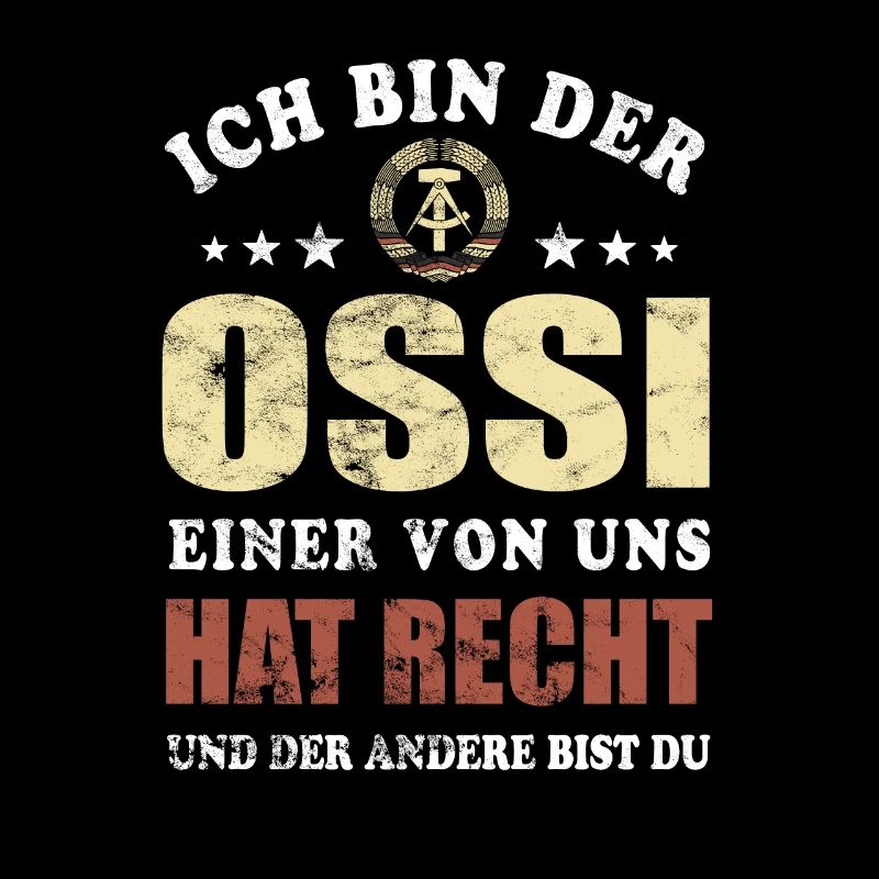 Ich bin der Ossi einer von uns hat Recht - Spruch
