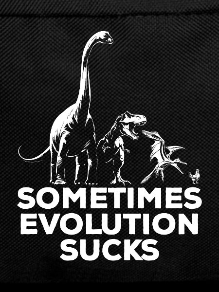 Sometimes Evolution sucks - Dinosaur - Chicken
