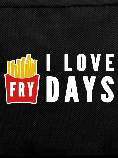 I Love Fry Days