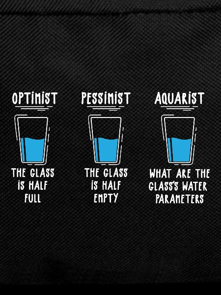 Optimist Pessimist Aquarist Aquarium Engineer