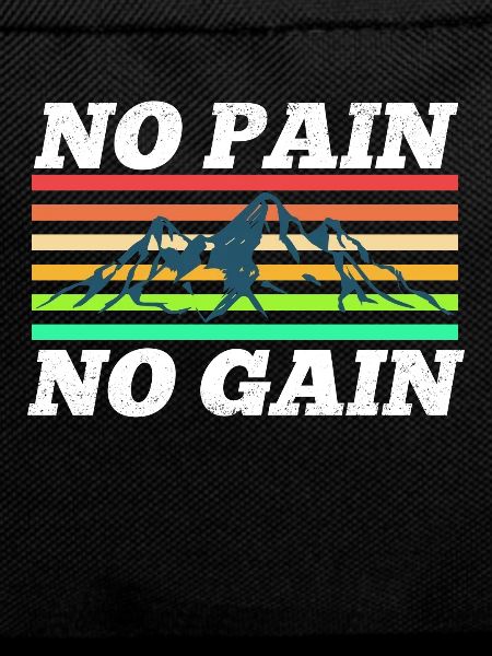 no pain no gain