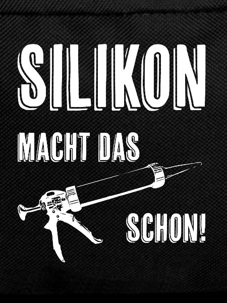 Silikon macht das schon