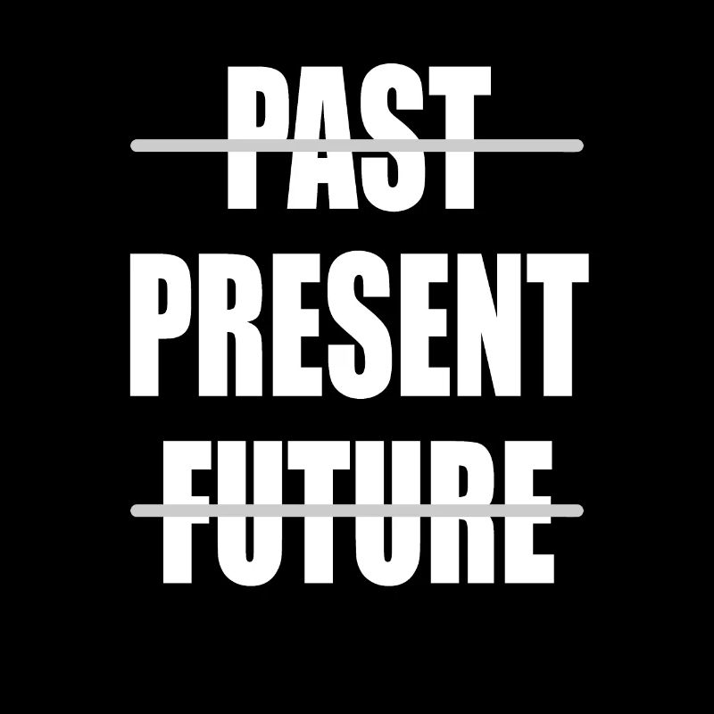 Past Present Future Freigeister Lebenslust Geschen