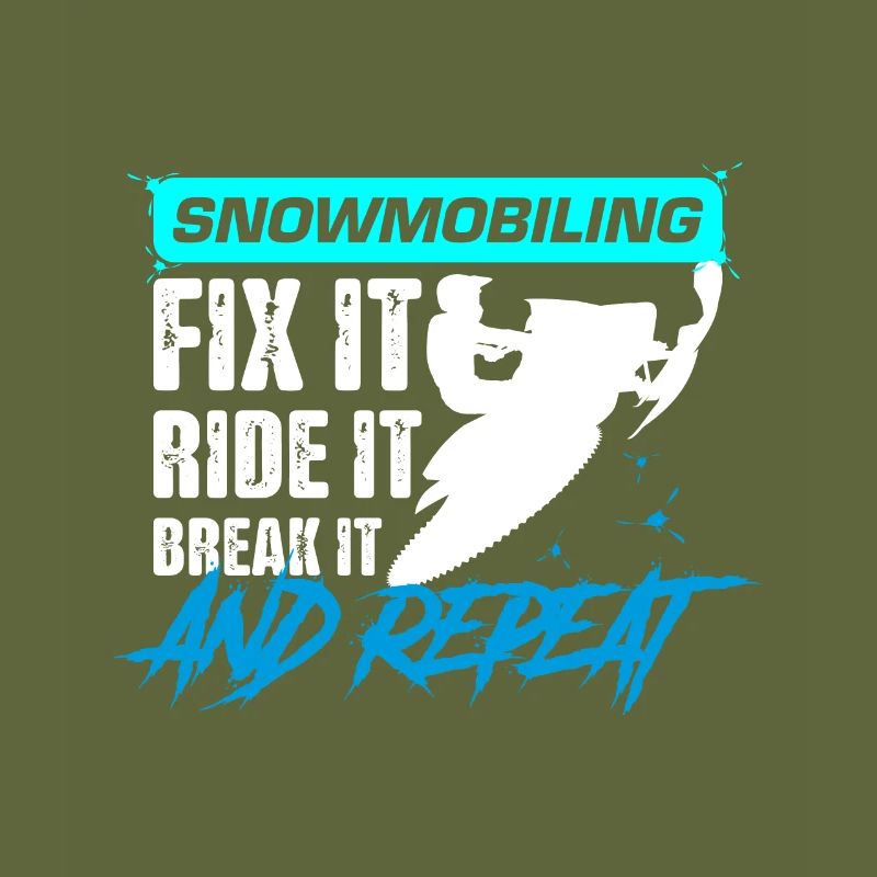 Snowmobiling Fix it, ride it, Break it and repeat