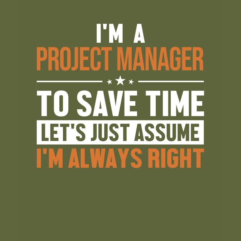 Project Manager Let's Assume I'm Right Multi
