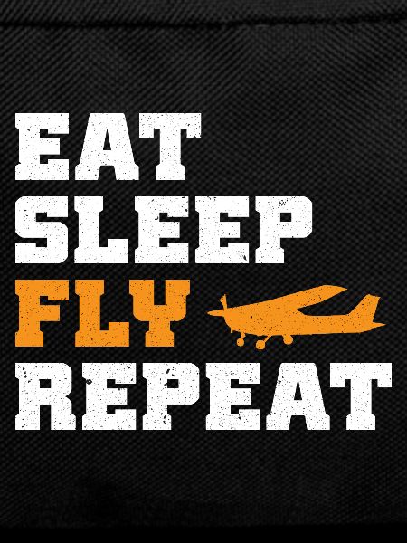 Eat Sleep Fly Repeat