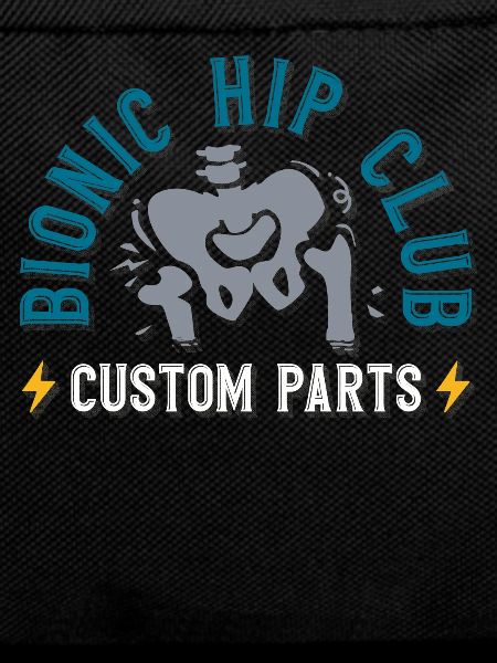 Bionic Hip Club, hip prosthesis