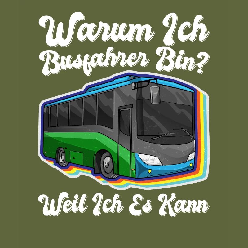 Warum Ich Busfahrer Bin Weil Ich Es Kann