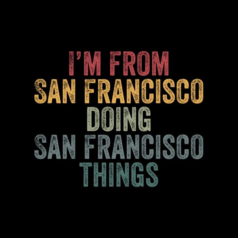 I'm from San Francisco doing San Francisco things