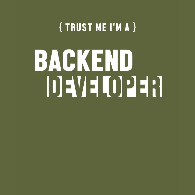 Trust Me I'm Backend Developer Developer Coder