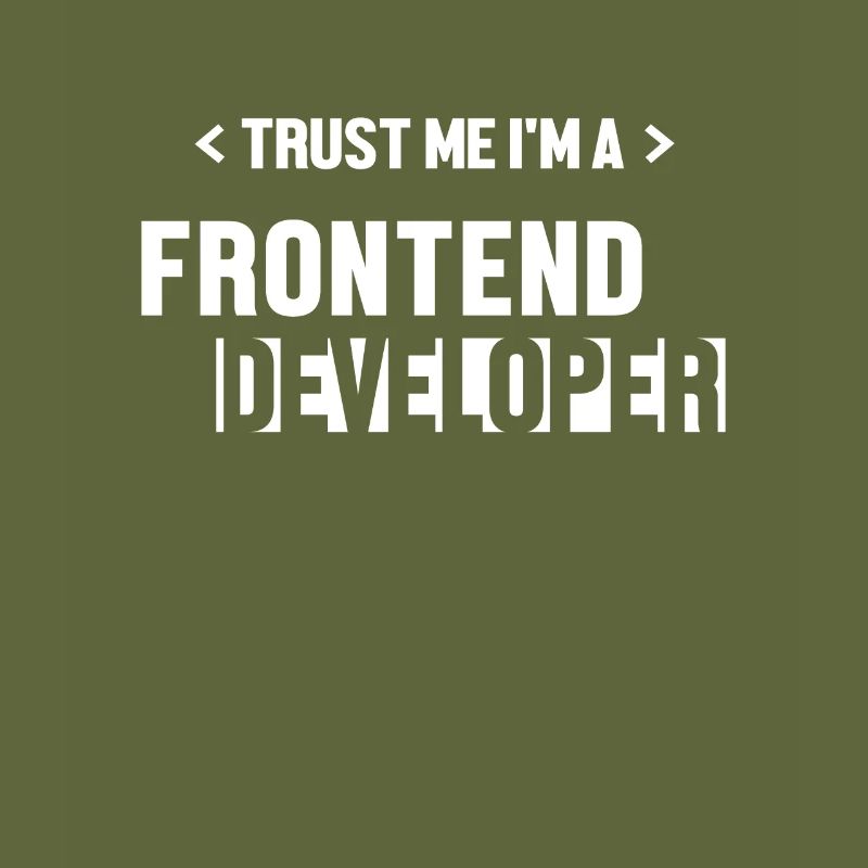 Trust Me I'm Frontend Developer Coder Software