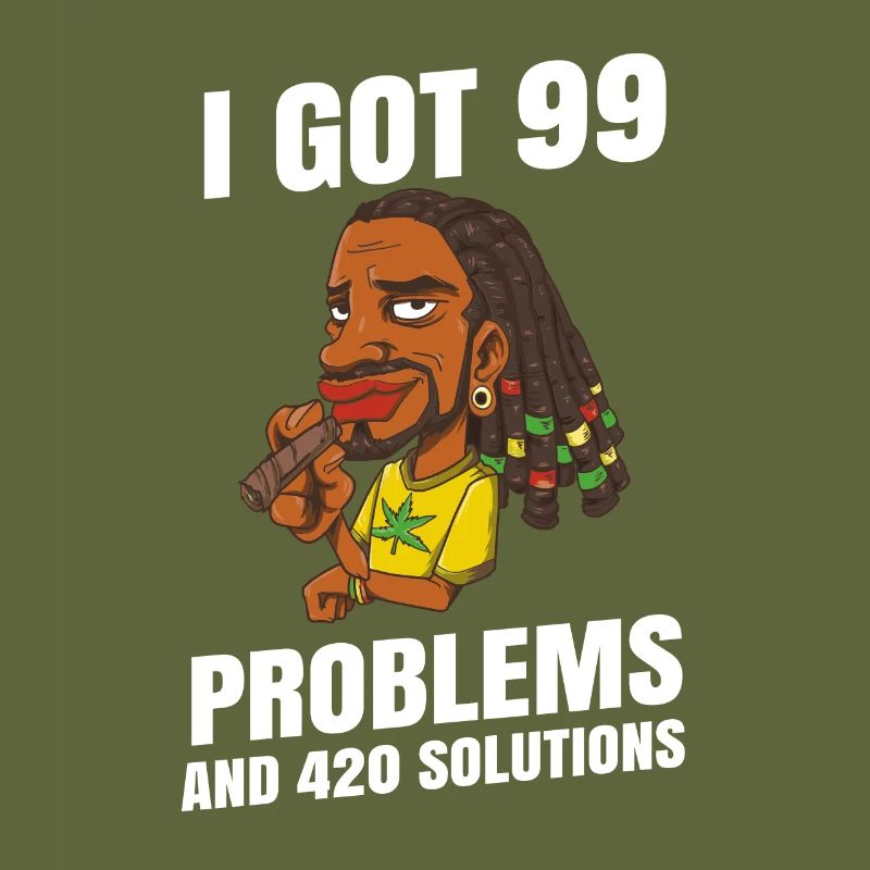 I Got 99 Problems And 420 Solutions Cannabis Weed
