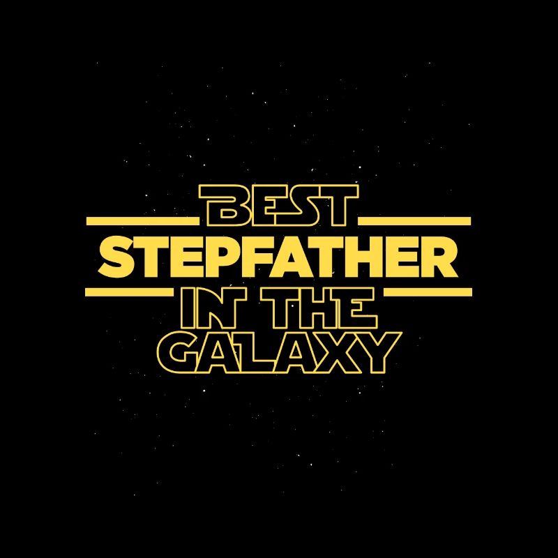 Best Stepfather in the galaxy Step dad