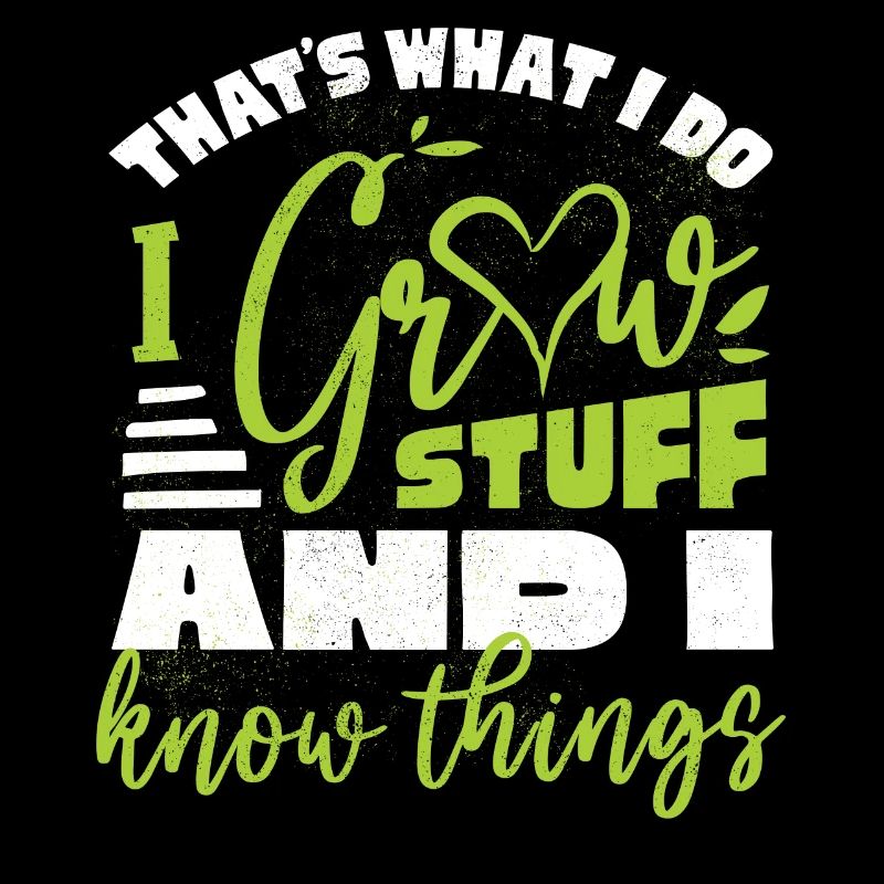 I build things And I know things, gardener