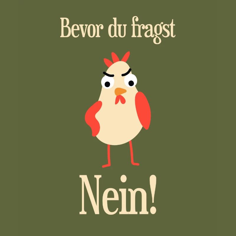 Bevor du fragst nein!