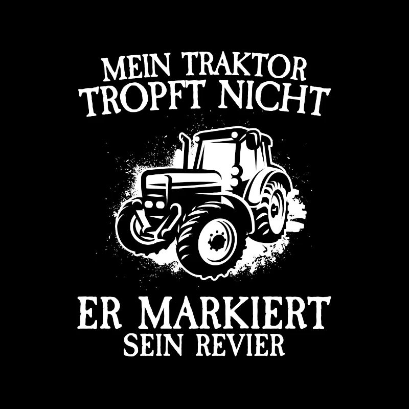 Mein Traktor tropft nicht er markiert sein Revier