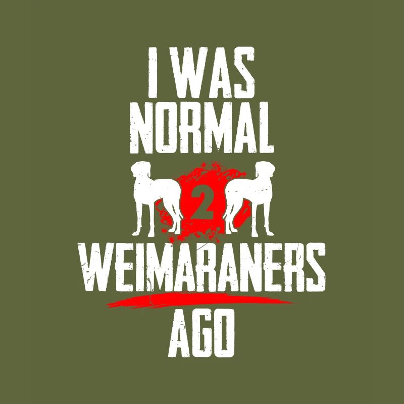 J’étais normal 2 Weimaraners avant