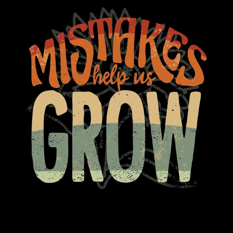 Mistakes help us grow