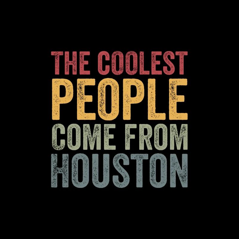 Coolest people come from Houston