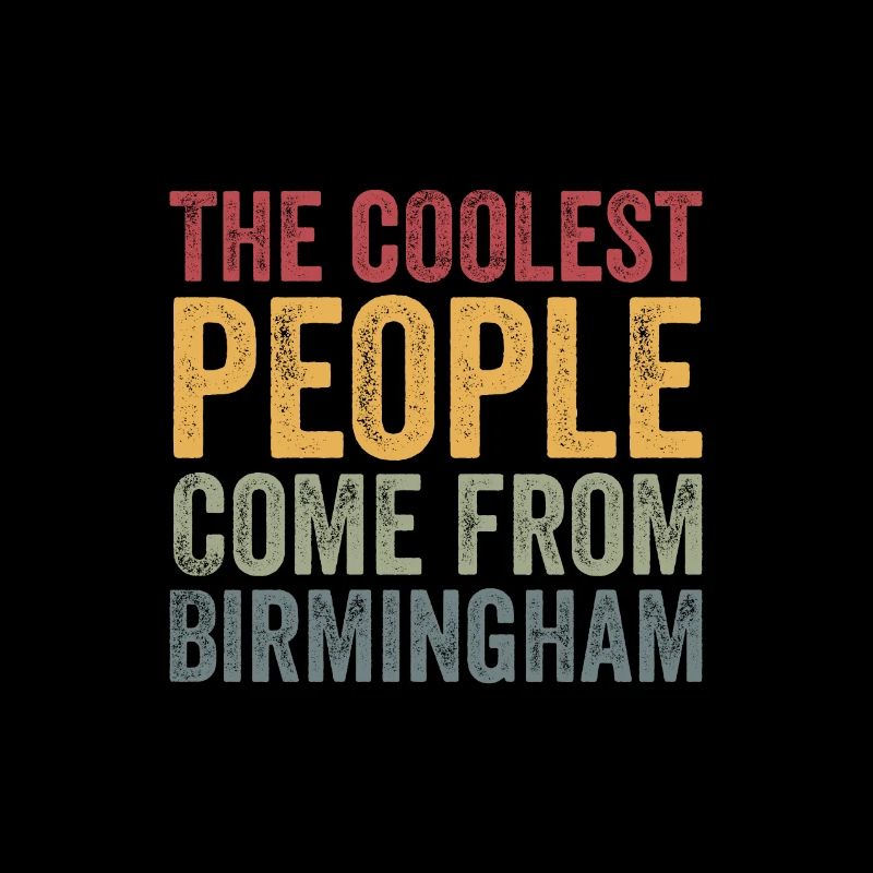 Coolest people come from Birmingham