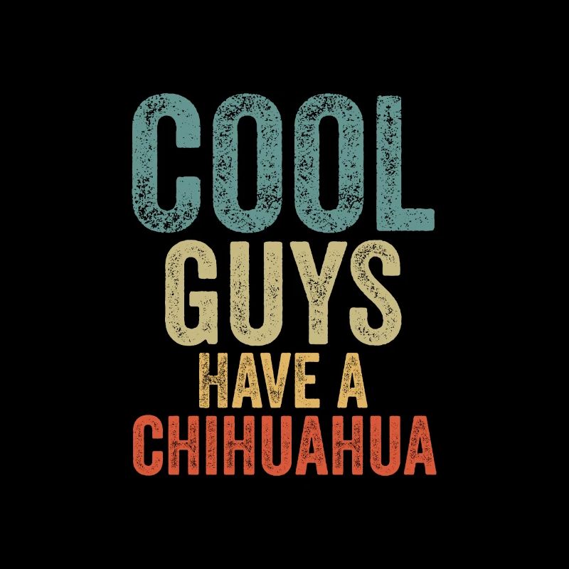 Cool Guys have a chihuahua