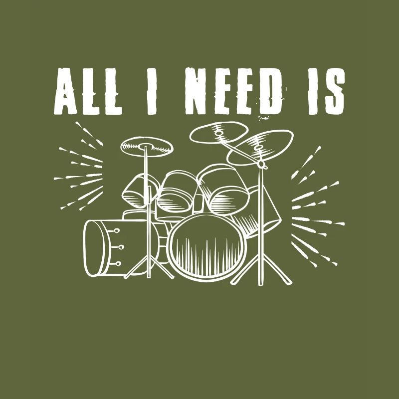 Cool Drummers All I Need Is Drums - Funny Drummer
