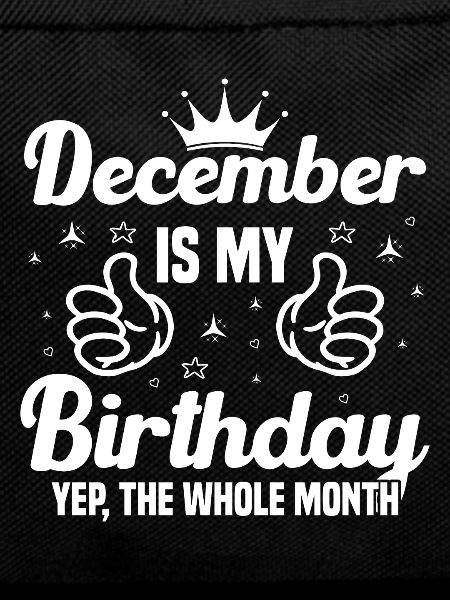 December is my birthday month