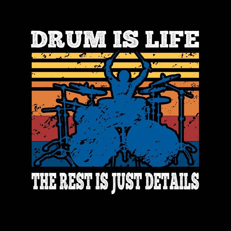 Drum Is Life Rest Is Just Details Retro Drummer