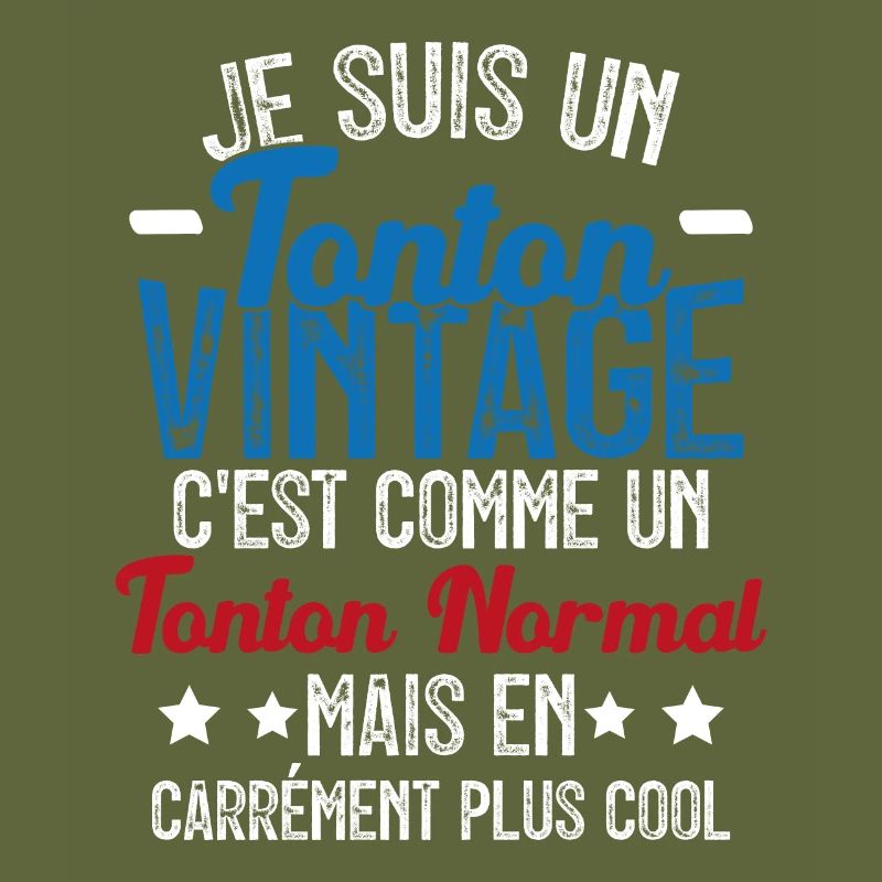Tonton Vintage C'est Comme Tonton Normal Plus Cool