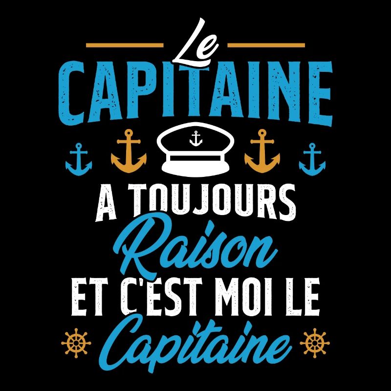 Le Capitaine A Toujours Raison C'est Moi Capitaine