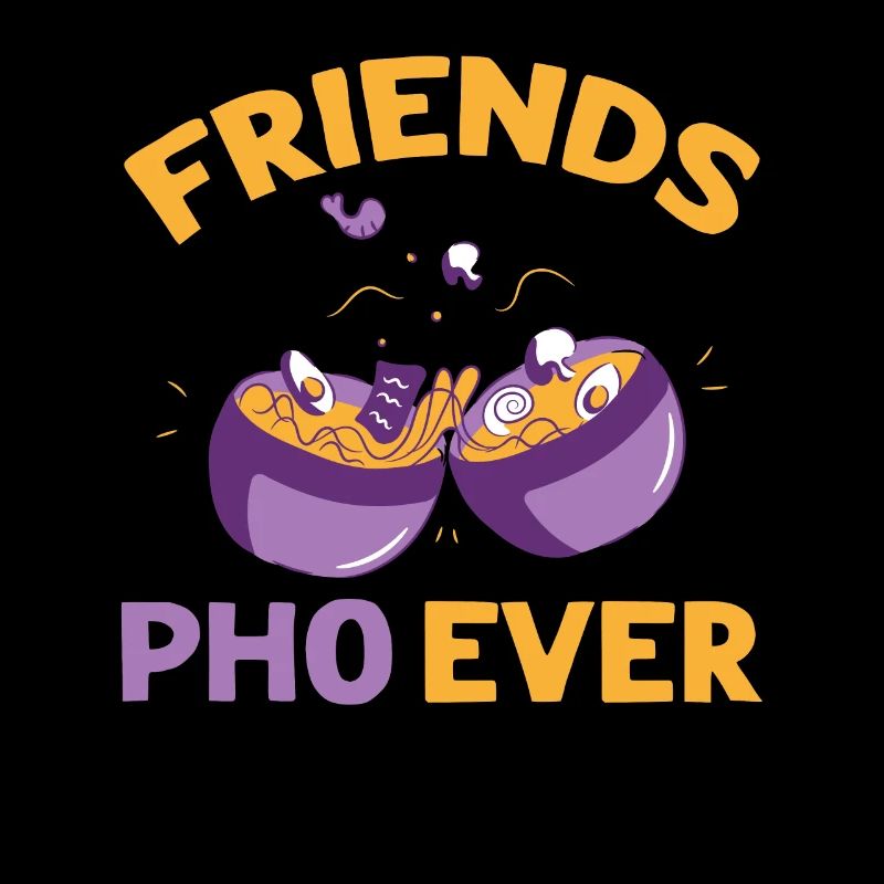 Friends Pho-Ever Friendship Pho Soups