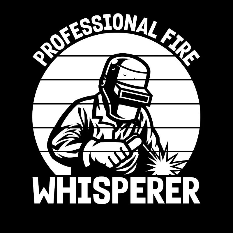 Professional Fire Whisperer Metal Worker Welding