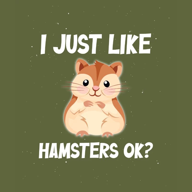 I just like Hamsters ok?