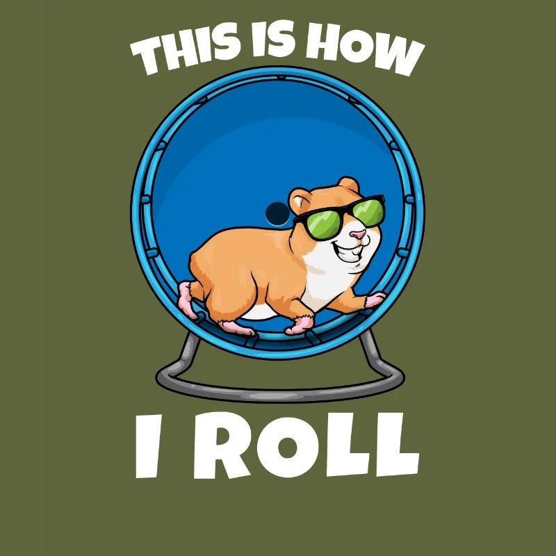 This Is How I Roll Cool Hamster Pet Rat Race