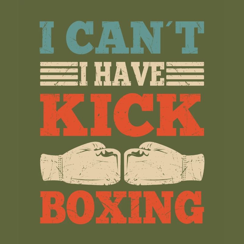 I Cant I Have Kickboxing Funny Kickboxer Gift