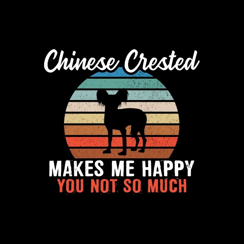 Chinese Crested me rend heureux toi pas tellement