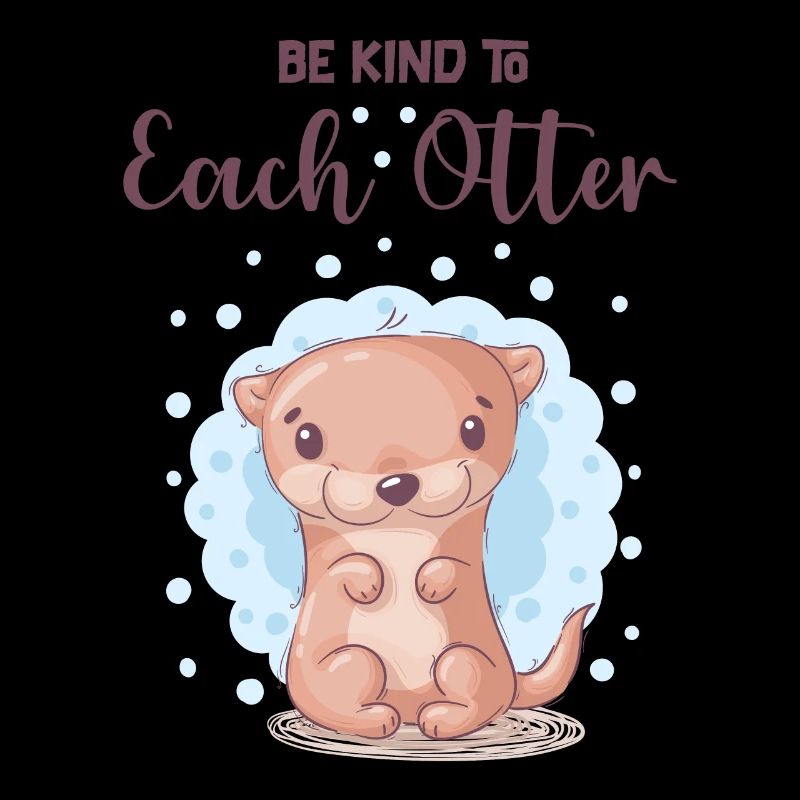 Be nice to every otter