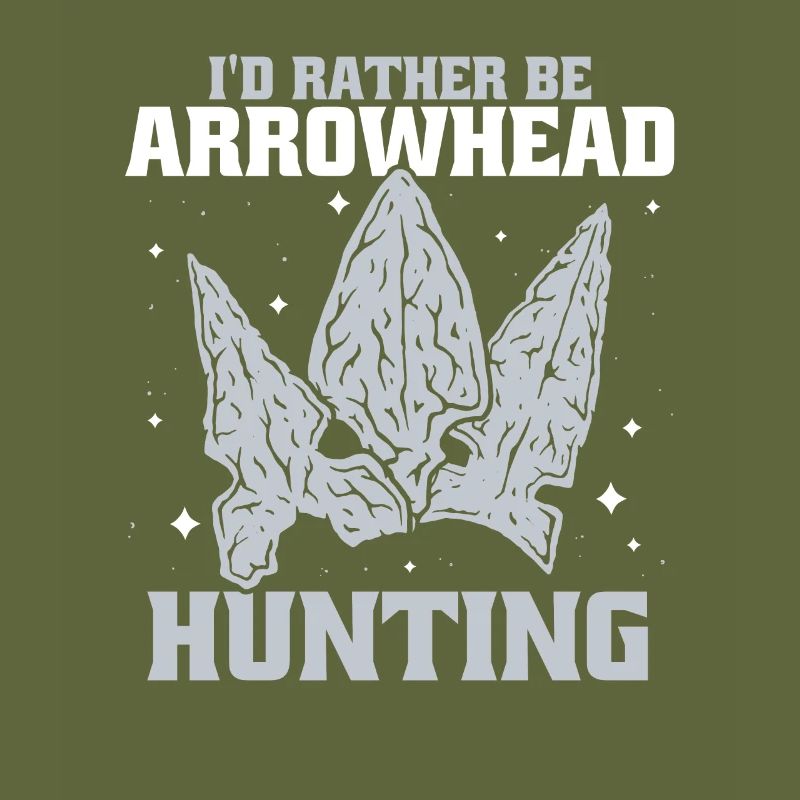 I'd Rather Be Arrowhead Hunting Hunting Tips
