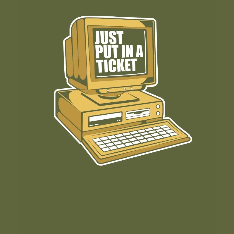 Just Put In A Ticket Admin IT Operations