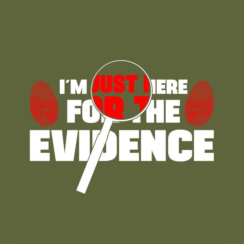 Im Here For The Evidence Forensic Criminology